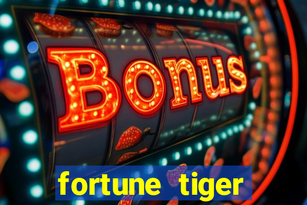 fortune tiger aposta 1 real